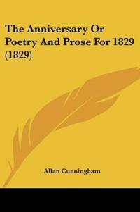 The Anniversary Or Poetry And Prose For 1829