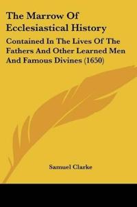 The Marrow Of Ecclesiastical History