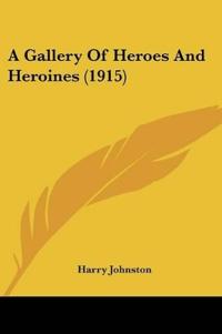 A Gallery Of Heroes And Heroines