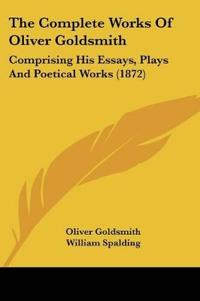 The Complete Works Of Oliver Goldsmith