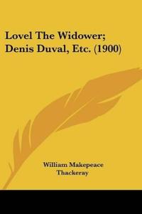 Lovel The Widower; Denis Duval, Etc. (1900)