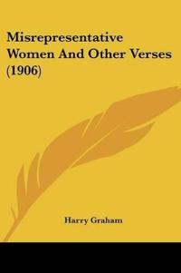 Misrepresentative Women And Other Verses (1906)