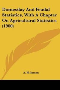 Bokomslag för "Domesday And Feudal Statistics, With A Chapter On Agricultural Statistics"
