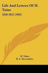 Life And Letters Of H. Taine