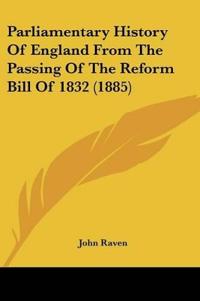 Parliamentary History Of England From The Passing Of The Reform Bill Of 1832