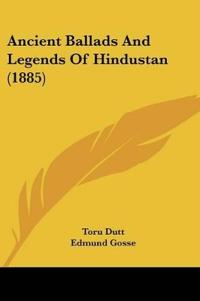 Ancient Ballads And Legends Of Hindustan (1885)