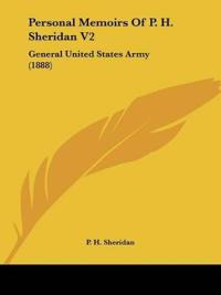 Personal Memoirs Of P. H. Sheridan