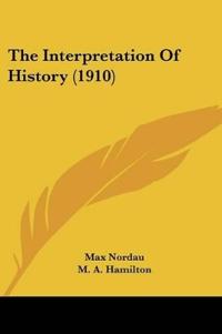 The Interpretation Of History (1910)