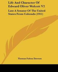 Life And Character Of Edward Oliver Wolcott