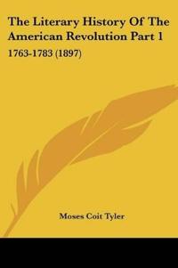 The Literary History Of The American Revolution Part 1