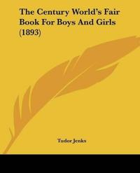 The Century World's Fair Book For Boys And Girls