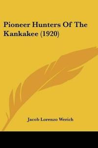 Pioneer Hunters Of The Kankakee