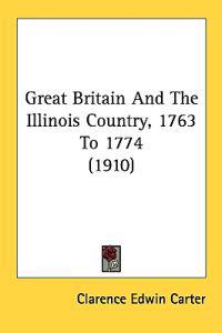 Great Britain And The Illinois Country, 1763 To 1774