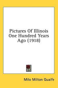 Pictures Of Illinois One Hundred Years Ago