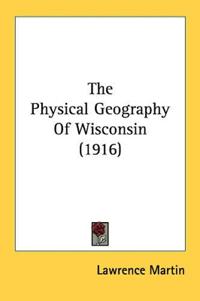 The Physical Geography Of Wisconsin