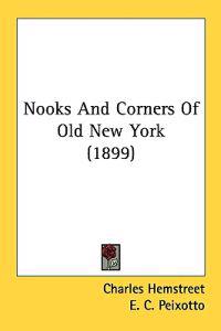 Bokomslag för "Nooks And Corners Of Old New York"