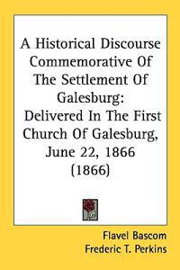 Kirjan kansi "A Historical Discourse Commemorative Of The Settlement Of Galesburg"