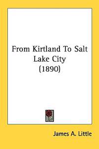 From Kirtland To Salt Lake City