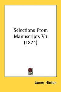 Selections From Manuscripts V3 (1874)