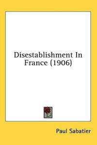 Disestablishment In France (1906)