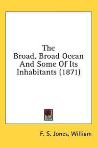 The Broad, Broad Ocean And Some Of Its Inhabitants
