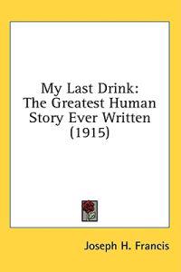 My Last Drink