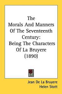 The Morals And Manners Of The Seventeenth Century