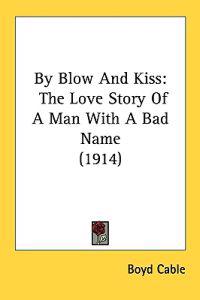 By Blow And Kiss