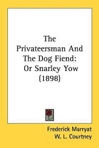 The Privateersman And The Dog Fiend, Or Snarley Yow