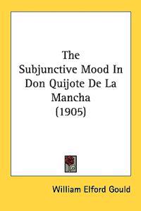 The Subjunctive Mood In Don Quijote De La Mancha