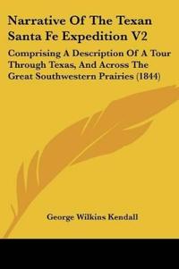 Narrative Of The Texan Santa Fe Expedition V2