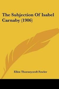 The Subjection Of Isabel Carnaby (1906)