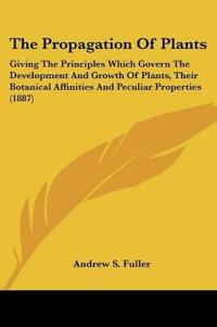 The Propagation Of Plants