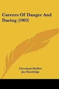 Careers Of Danger And Daring (1903)