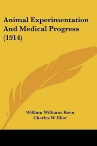 Animal Experimentation And Medical Progress (1914)