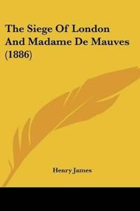 The Siege Of London And Madame De Mauves