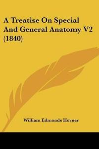 A Treatise On Special And General Anatomy 2