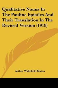 Qualitative Nouns In The Pauline Epistles And Their Translation In The Revised Version