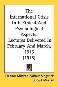 The International Crisis In It Ethical And Psychological Aspects
