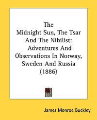 The Midnight Sun, The Tsar And The Nihilist