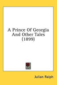 A Prince Of Georgia And Other Tales (1899)