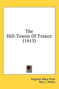 The Hill-Towns Of France