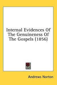 Internal Evidences Of The Genuineness Of The Gospels (1856)