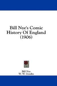 Bill Nye's Comic History Of England (1906)