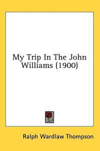 My Trip In The John Williams (1900)