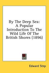 By The Deep Sea
