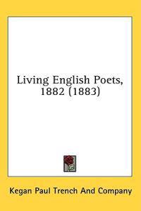 Living English Poets, 1882
