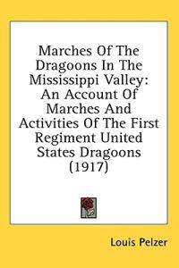 Bokomslag för "Marches Of The Dragoons In The Mississippi Valley"