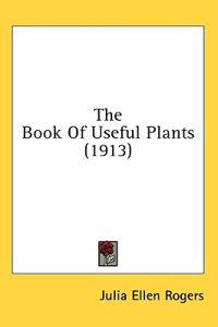 The Book Of Useful Plants (1913)