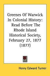 Bokomslag för "Greenes Of Warwick In Colonial History"